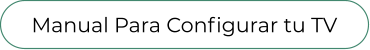 Manual Para Configurar tu TV